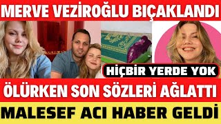 Merve Vezi̇roğlu Aci Haber Geldi̇ Hayatini Kaybetti̇ Ölürken Son Sözleri̇ Ağlatti Müge Anli Seda Sayan