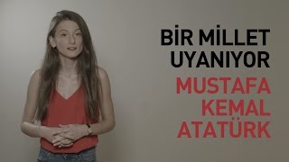 Bir Millet Uyanıyor Mustafa Kemal Atatürk...