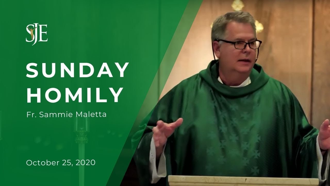 We Will Be Held Responsible - Fr. Sammie Maletta | Thirtieth Sunday in Ordinary Time - 10/25/2020