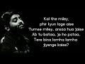 Lyrics: Tere Ho Ke Rahenge Full Song | Arijit Singh |Yavan Shankar Raja|Irshad Kamil| #arijitsingh