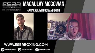 MACAULAY MCGOWAN SPEAKS TO ESBR AHEAD OF LIFE-CHANGING OPPORTUNITY AGAINST SERGIO MARTINEZ!