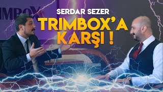 Serdar Sezer Trimboxa Karşı