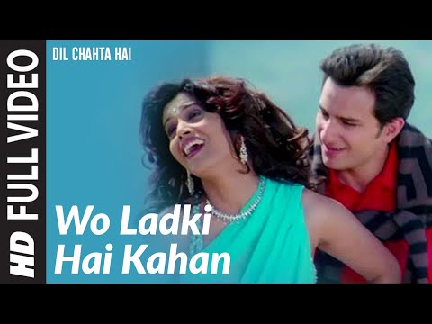 Wo Ladki Hai Kahan Full Song Dil Chahta Hai