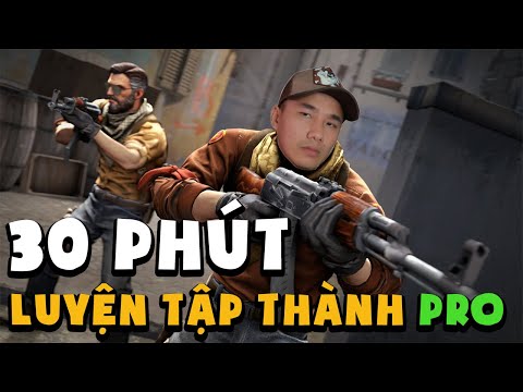 🐵 30 PHÚT LUYỆN TẬP NÂNG CAO KỸ NĂNG AIM CS:GO VÀ CẢI THIỆN TÌNH TRẠNG CHƠI GAME BỊ "CHOKE"