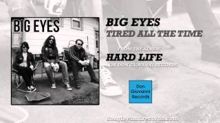 Watch Big Eyes Tired All The Time video