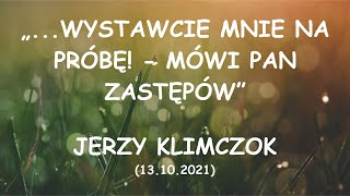...wystawcie Mnie na próbę! - mówi Pan zastępów (13.10.2021) – Jerzy Klimczok