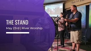 The Stand Live Worship at the River Community Church