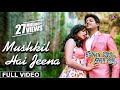 Mushkil Hai Jeena | Official Full Video | Ajab Sanjura Gajab Love | Babushan, Diptirekha