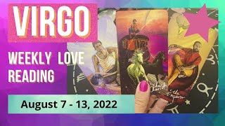 VIRGO LOVE WEEKLY * Someone Needs to Get This Started (August 7-13, 2022)