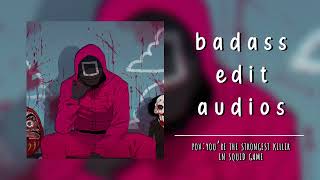 Badass edit audios make me feel i'm the strongest killer in squid game