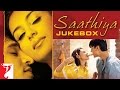 Saathiya - Audio Jukebox | Vivek Oberoi | Rani Mukerji | A. R. Rahman