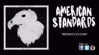 Watch American Standards Broken Culture video