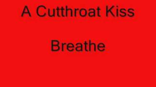 Watch A Cutthroat Kiss Breathe video