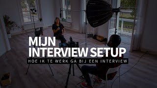 Mijn Interview Setup | Hoe ik te werk ga bij een interview