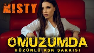Misty - Omuzumda | Hüzünlü Aşk Şarkısı | Premiere 2020