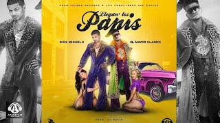 Video Llegan los papis ft. Don Miguelo El Mayor Clasico