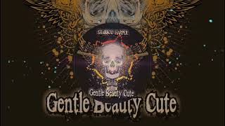Shabboo Harper - Gentle Beauty Cute (Original Mix) HOT TRAP/EDM MUSIC 2021