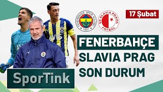 Slavia Prag maçı öncesi Fenerbahçe'de son durum | Süper Lig TV mi? | SporTink