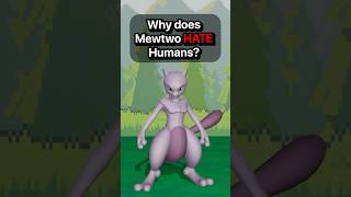 Why Does Mewtwo Hate Humans?