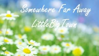 Watch Little Big Town Somewhere Far Away video