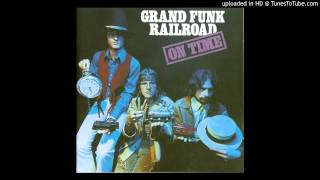 Watch Grand Funk Railroad Call Yourself A Man video