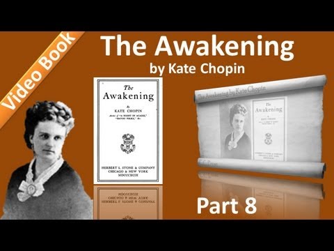 Part 8 - Chs 36-39 - The Awakening by Kate Chopin