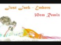 Just Jack - Embers (30cm Remix)