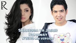 Shahzoda & Jasur Gaipov - Runaway (N'zero Mix Version)