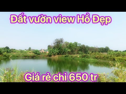 Bán Đất vườn Đồng nai sát TP Biên Hòa view hồ đẹp giá rẻ chỉ 650 triệu/1031m2