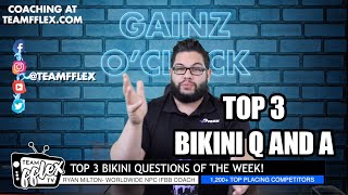 TOP 3: Bikini Competitor Questions of the week! | Gainz O Clock #103 | TeamFFLEX | NPC IFBB