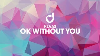 Watch Klaas Ok Without You video