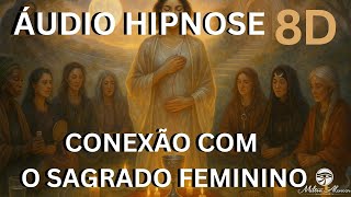 Áudio Hipnose 8D - Conexão Com O Sagrado Feminino - Milton Alencar.