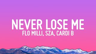 Flo Milli - Never Lose Me (Lyrics) Ft. Sza, Cardi B