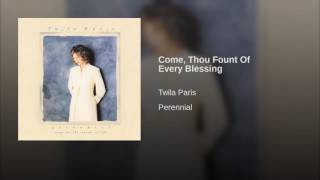 Watch Twila Paris Come Thou Fount Of Every Blessing video