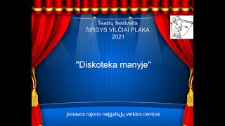 Diskoteka Manyje Teatrų Festivalis Širdys Vilčiai Plaka 21