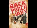 Back Porch Mary-Sing You A Song