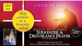 Morning Surrender & Deliverance Prayer 23rd October | Daily meditation for healing