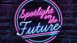 FREE Come meet the Cast & Creatives behind Spotlight On The Future LIVE.