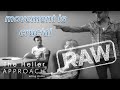 THE HELLER APPROACH RAW: GIVING THE SCENE MOVEMENT