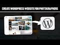 How To Create Wordpress Website For Photographers 2024! (Full Tutorial)