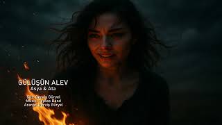 Gülüşün Alev - Asya & Ata