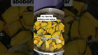 Uma Dica Pra Fazer Uma Abóbora Madura Bem Gostosa