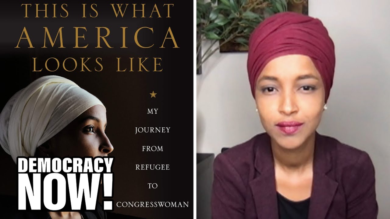 “This Is What America Looks Like”: Ilhan Omar on Her Refugee Journey from Mogadishu to Minneapolis