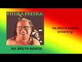 &rsquo;Na bruta banda - Pitura Freska (streaming)