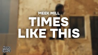 Watch Meek Mill Times Like This video
