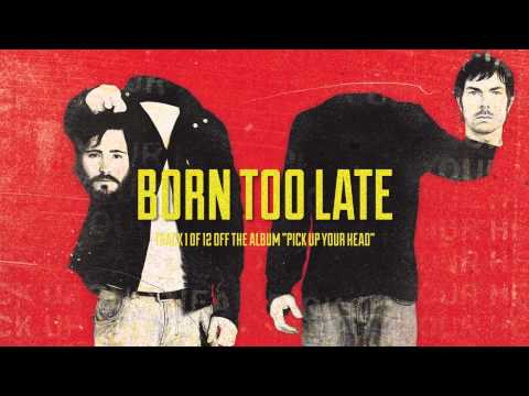 Born Too Late Video