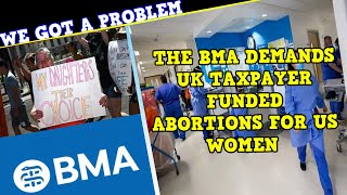The BMA Wants The NHS To Offer Free Abortions To American Women