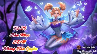 Top 20 Bản Nhạc EDM không bản quyền dành cho Game Liên Quân Mobile