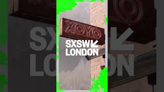 Sxsw London 2025 - Xoyo