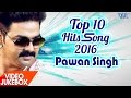 Pawan Singh - HITS TOP 10 SONGS 2022 - Video JukeBOX - Bhojpuri Songs 2022